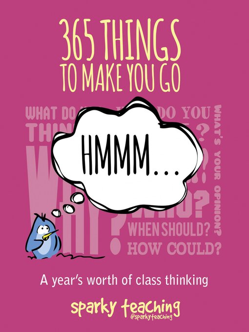Title details for 365 Things to Make You Go Hmmm... by Sparky Teaching - Available